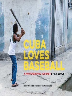 cover image of Cuba Loves Baseball: a Photographic Journey
